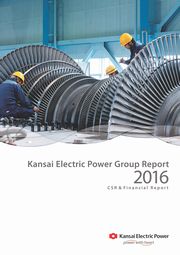 関西電力グループ　レポート2016 (CSR & Financial Report)(英語版)